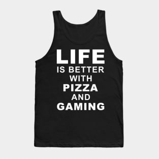 Life Is Better With Pizza And Gaming Tank Top